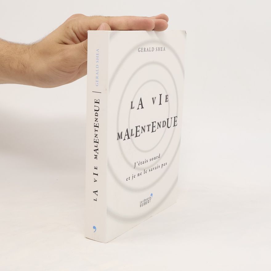Gerald Shea La vie Malentendue