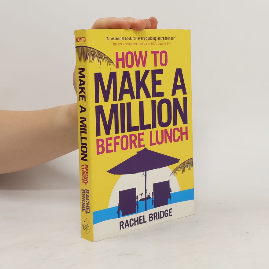 Rachel Bridge How to Make a Million Before Lunch
