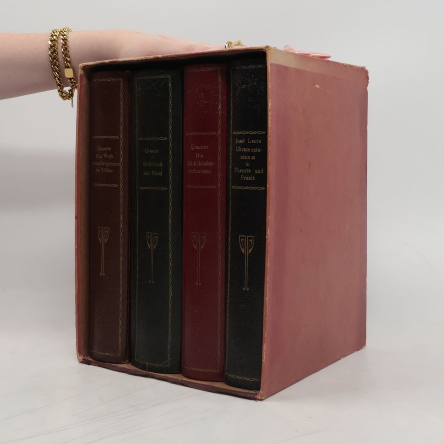 Josef Leute Die Sittlichkeitsverbrechen. Sittlichkeit und Moral. Der Ultramontanismus in Theorie und Praxis. Das Weib in den Religionen der Völker