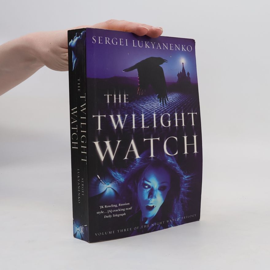 Sergei Vasil'evich Lukyanenko The Twilight Watch