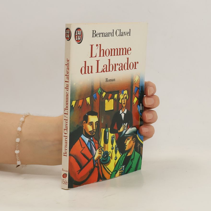 Bernard Clavel L'homme du Labrador