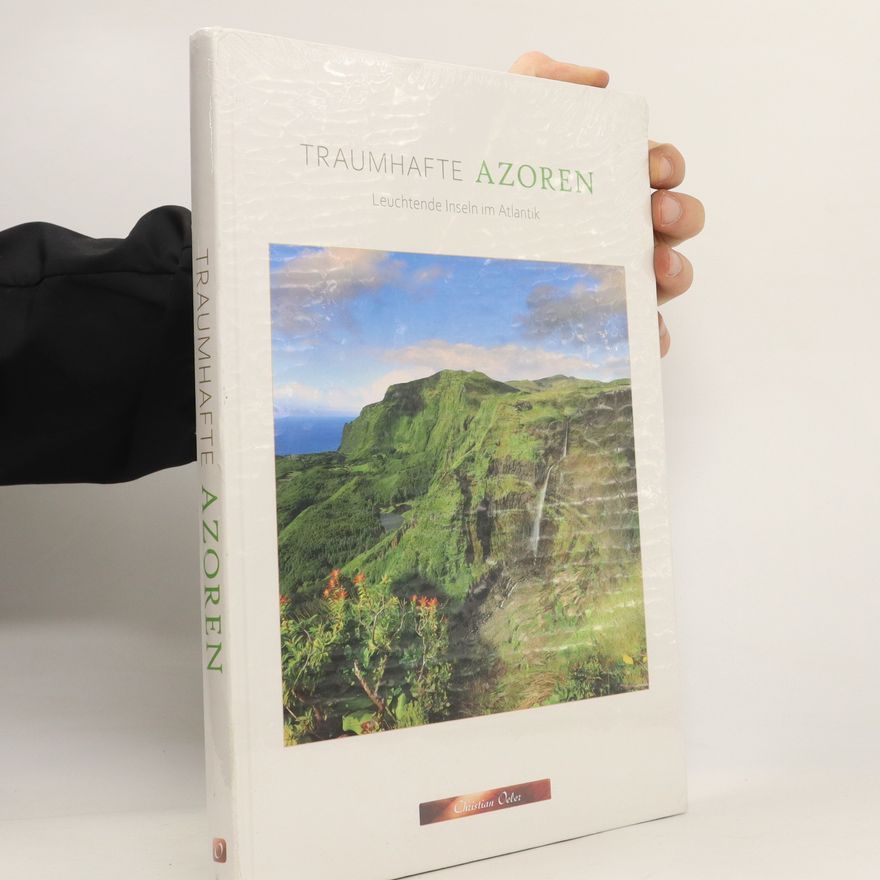 Various authors Traumhafte Azoren. Leuchtende Inseln im Atlantik
