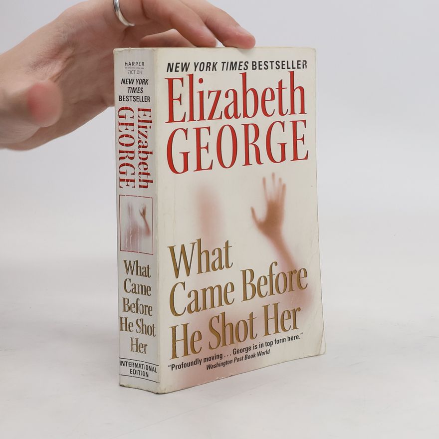 Elizabeth George What Came Before He Shot Her