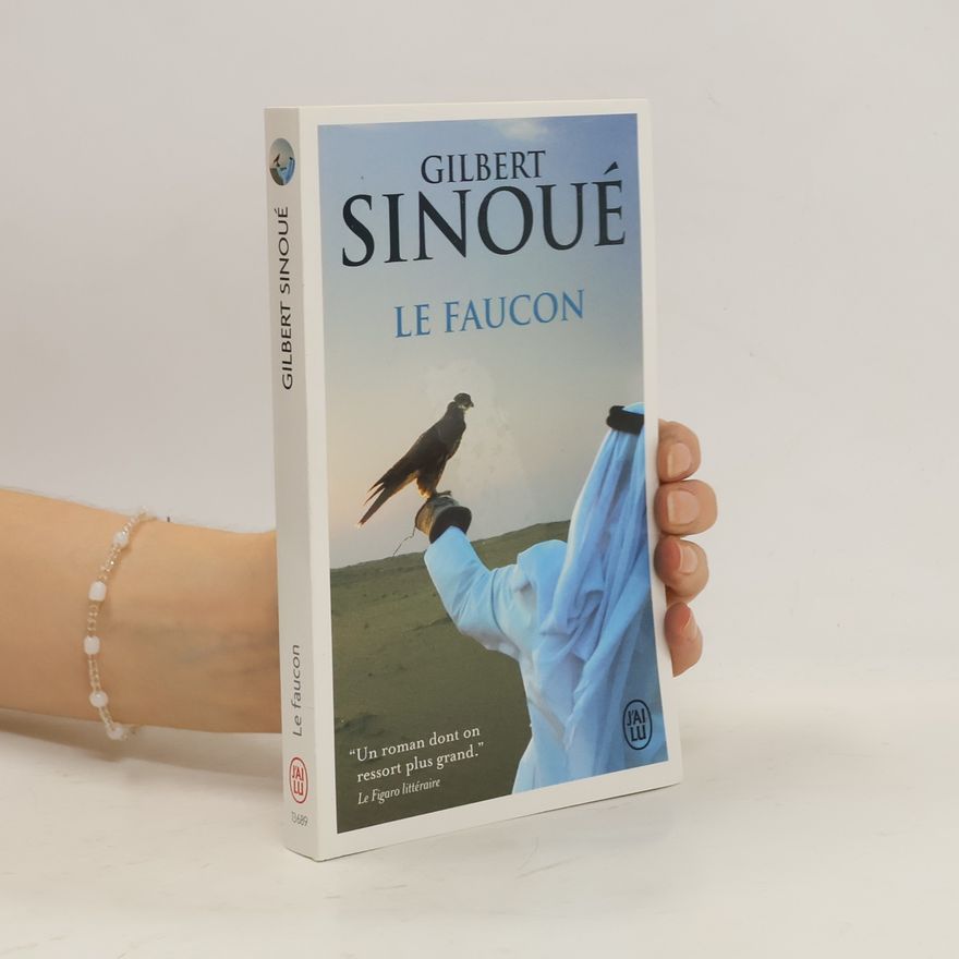 Gilbert Sinoué Le faucon