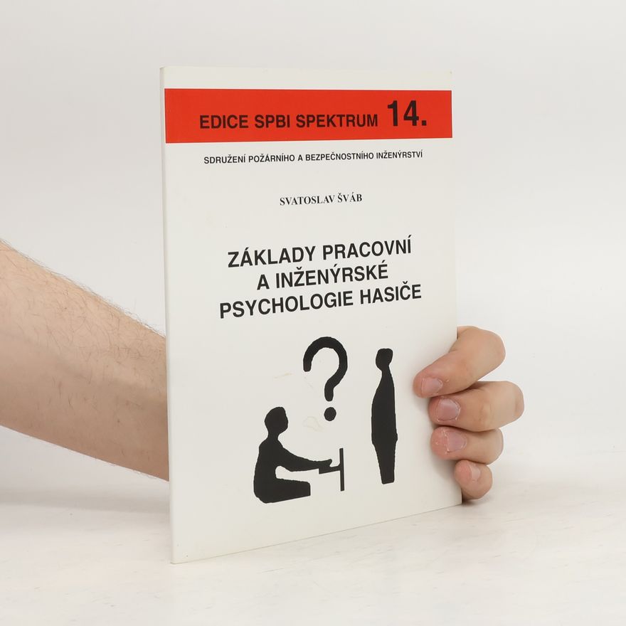 Svatoslav Šváb Základy pracovní a inženýrské psychologie hasiče