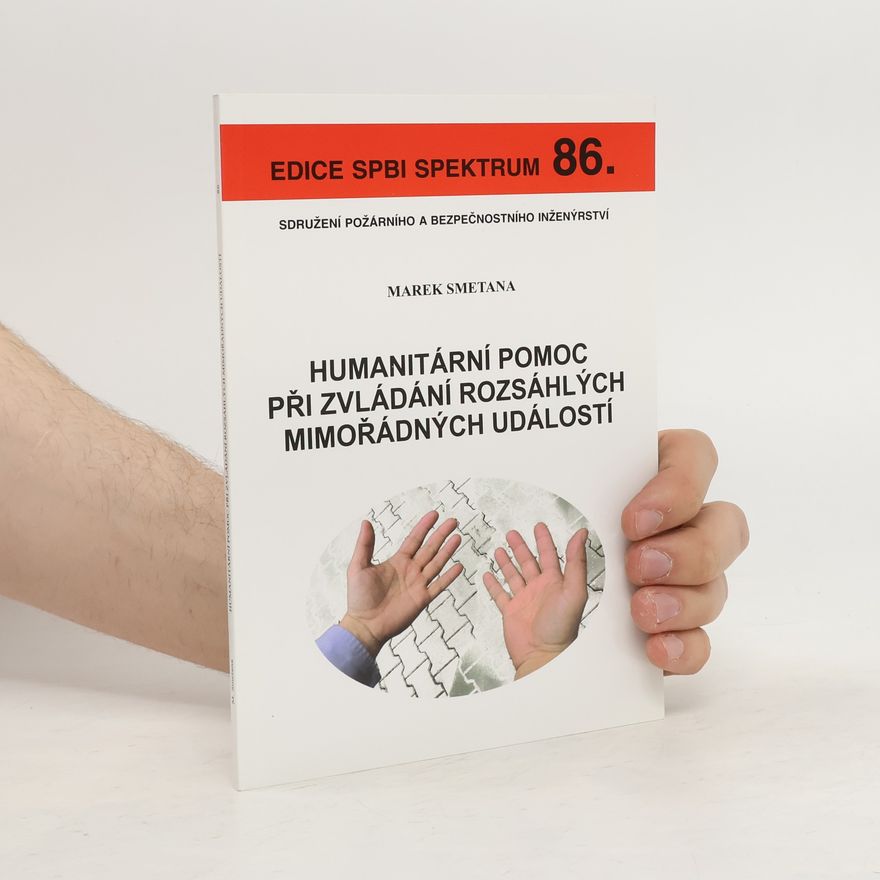 Marek Smetana Humanitární pomoc při zvládání rozsáhlých mimořádných událostí