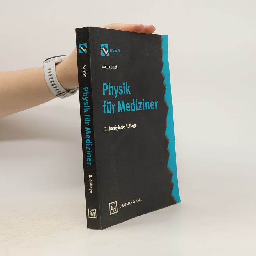 Walter Seibt Physik für Mediziner