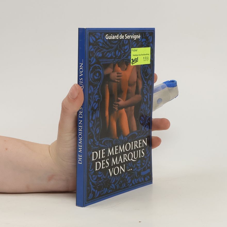Guiard de Servigné Die Memoiren der Marquis von...