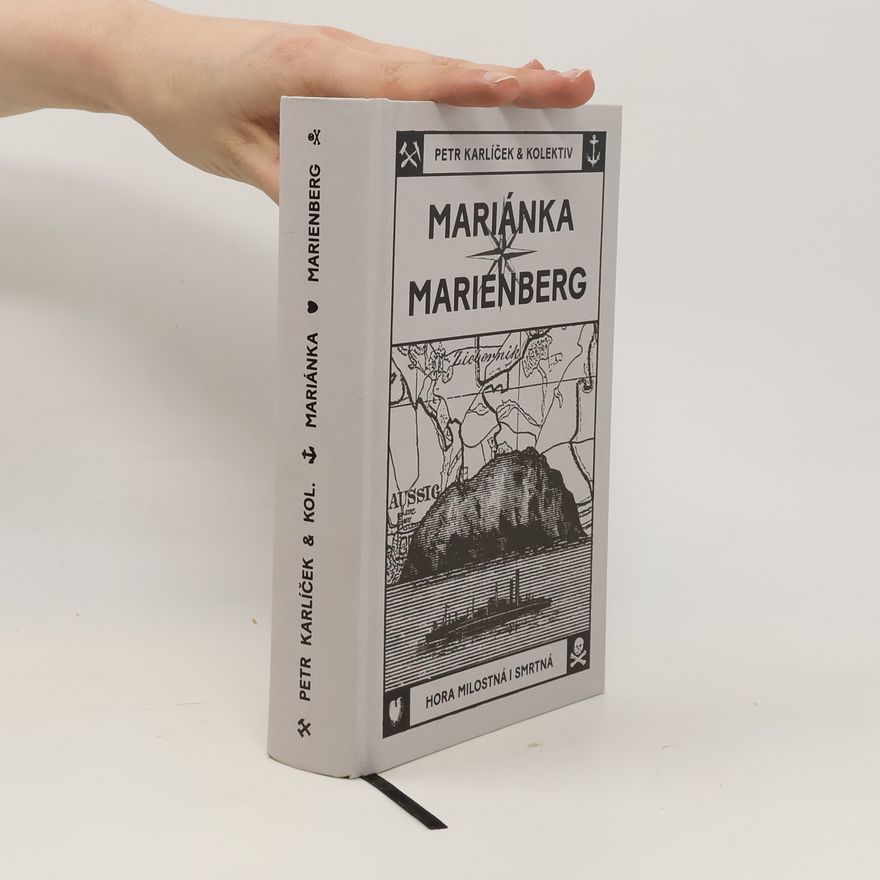 Petr Karlíček Mariánka / Marienberg. Hora milostná i smrtná