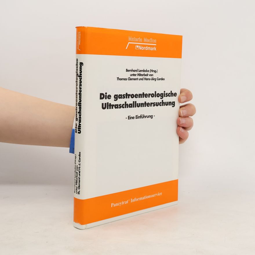 Bernhard Lembcke Die gastroenterologische Ultraschalluntersuchung