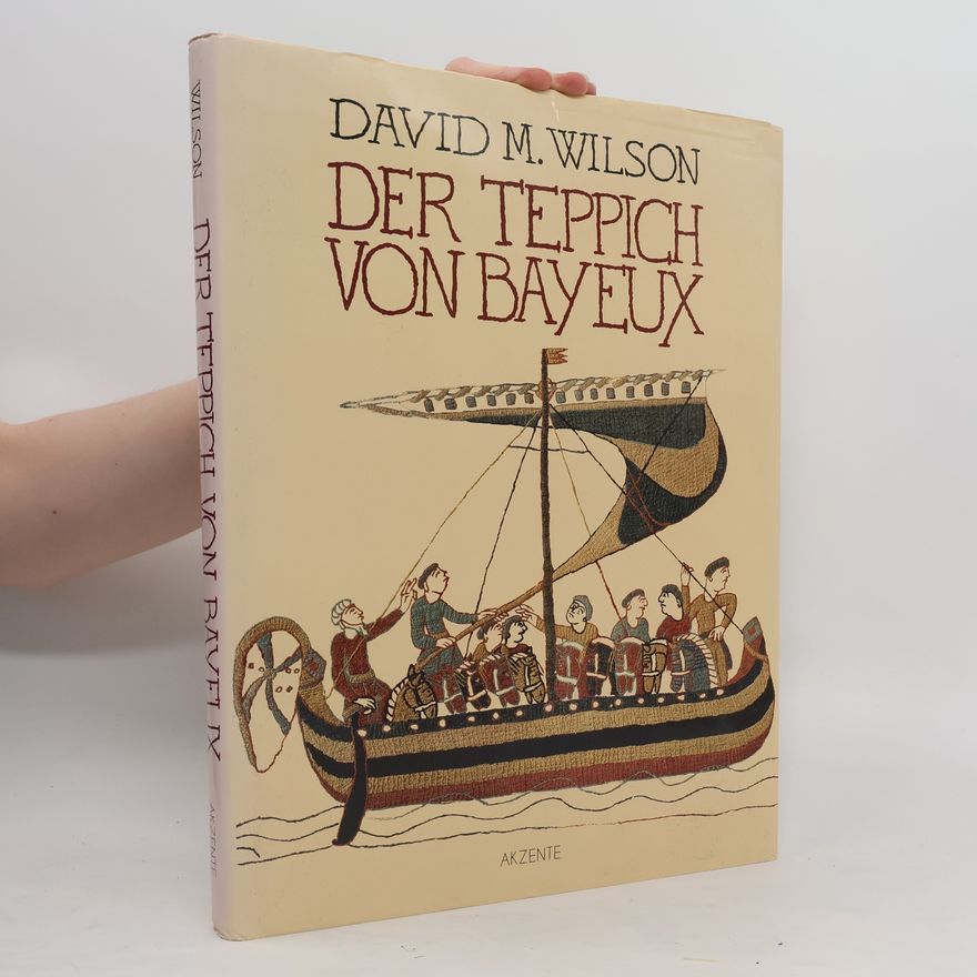 David M. Wilson Der Teppich von Bayeux