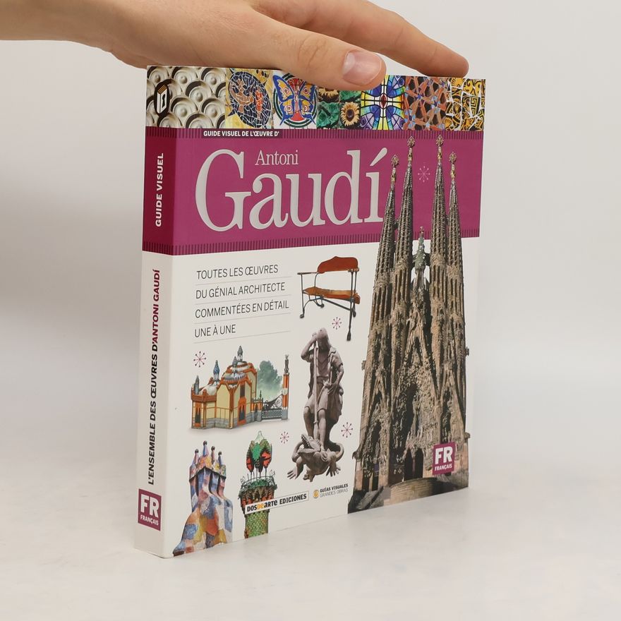 Kolektiv autorů L'ensemble des œuvres d'Antoni Gaudí
