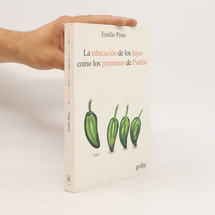 Emilio Pinto La educación de los hijos como los pimientos de Padrón