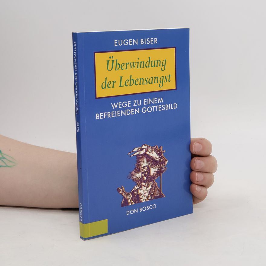 Eugen Biser Überwindung der Lebensangst