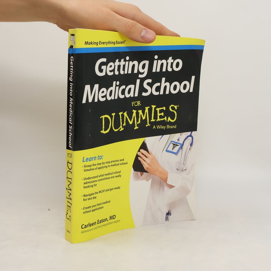 Carleen Eaton Getting into medical school for dummies