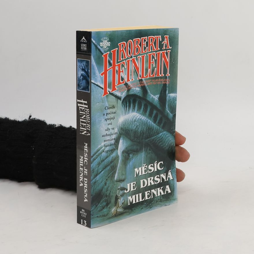 Robert A. Heinlein Měsíc je drsná milenka