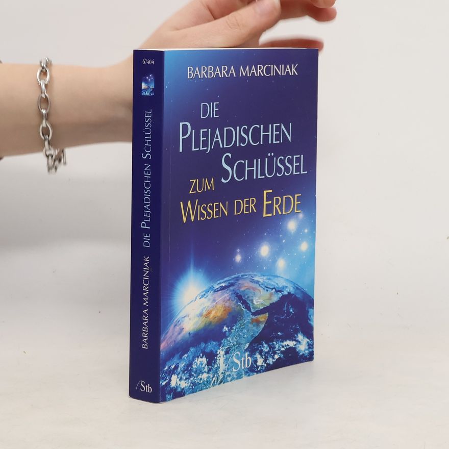 Barbara Marciniak Plejadische Schlüssel zum Wissen der Erde
