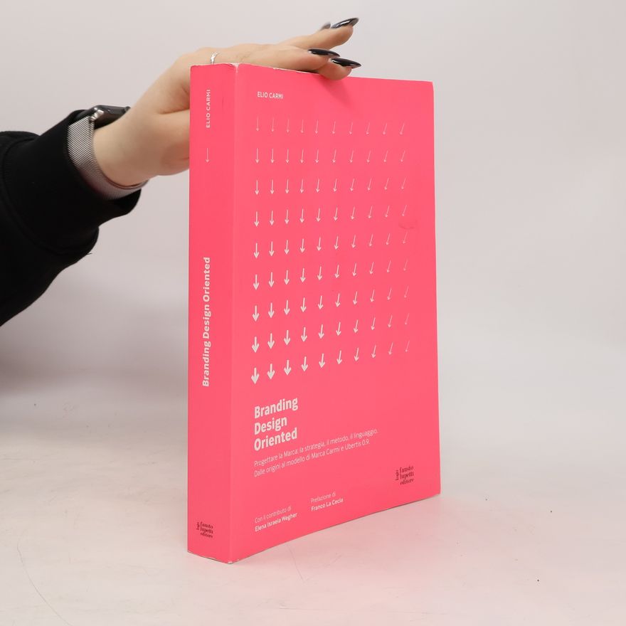 Elio Carmi Branding D.O. Progettare la marca. Una visione design oriented