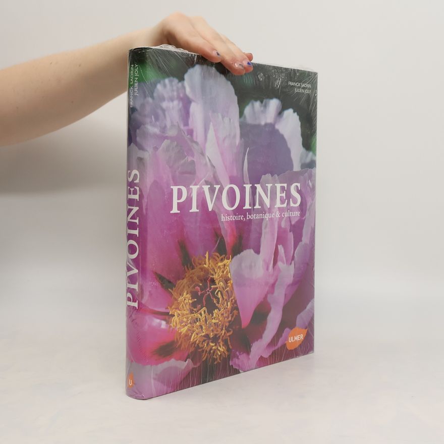 Kolektiv autorů Pivoines. Histoire, botanique & culture