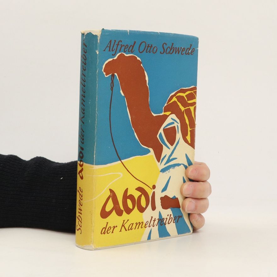 Alfred Otto Schwede Abdi der Kameltreiber