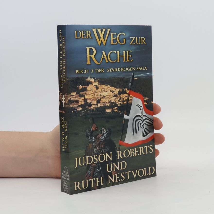 Judson Roberts Der Weg Zur Rache: Buch Drei Der Starkbogen-Saga