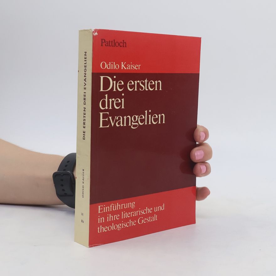 Odilo Kaiser Die ersten drei Evangelien : Einführung in ihre literarische und theologische Gestalt