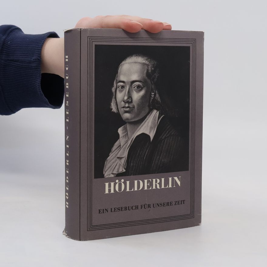 Rudolf Leonhard Hölderlin. Ein Lesebuch für unsere Zeit