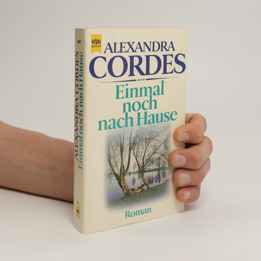 Alexandra Cordes Einmal noch nach Hause