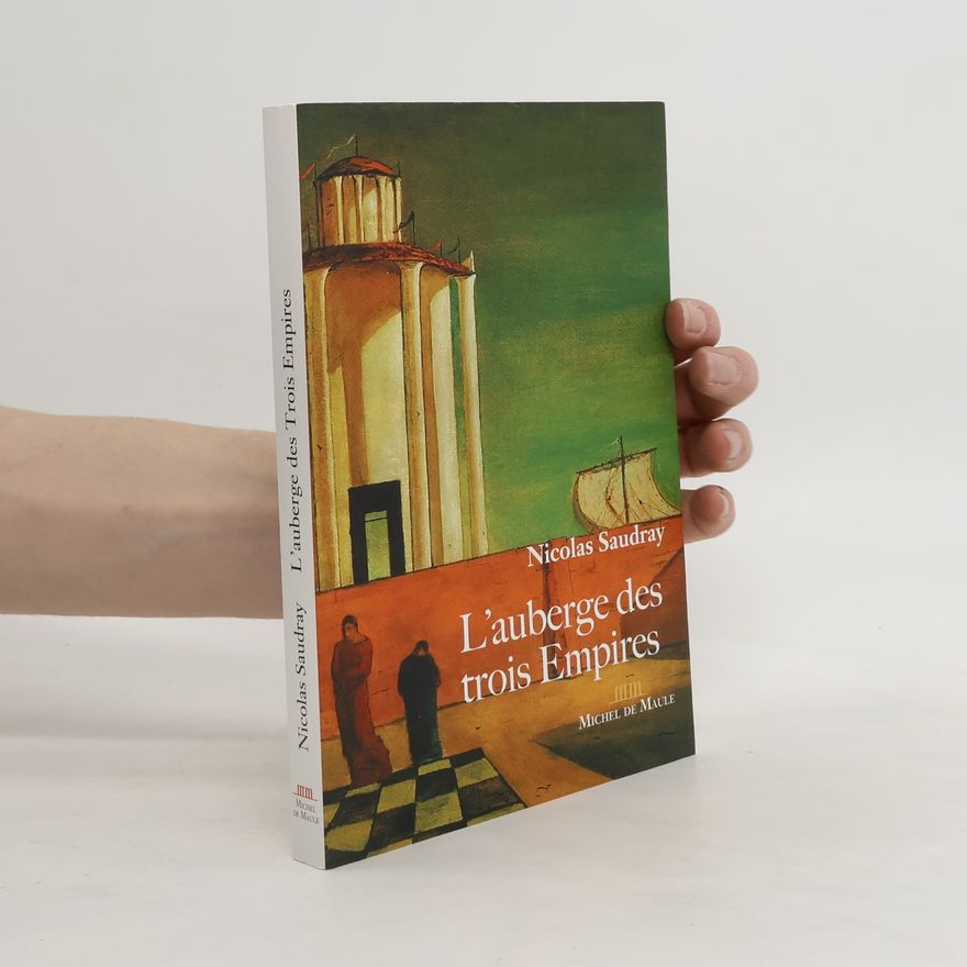 Nicolas Saudray L'auberge des trois empires