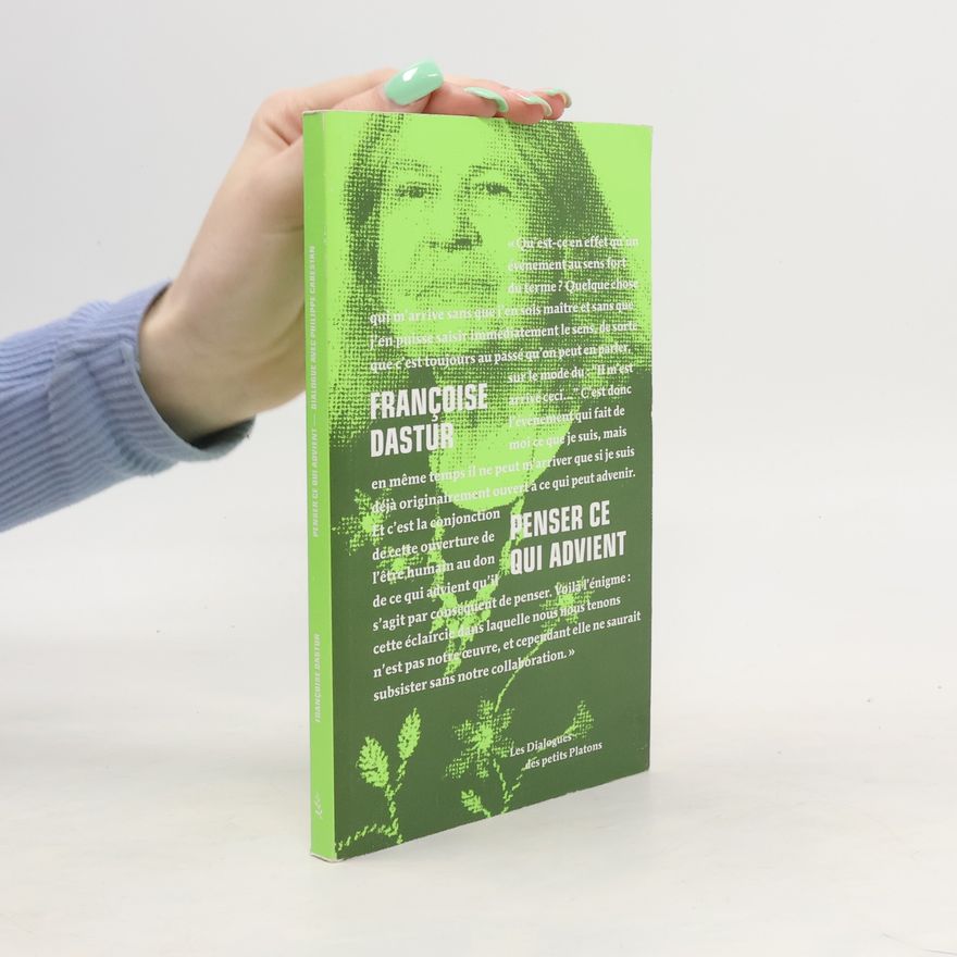 Françoise Dastur Penser ce qui advient