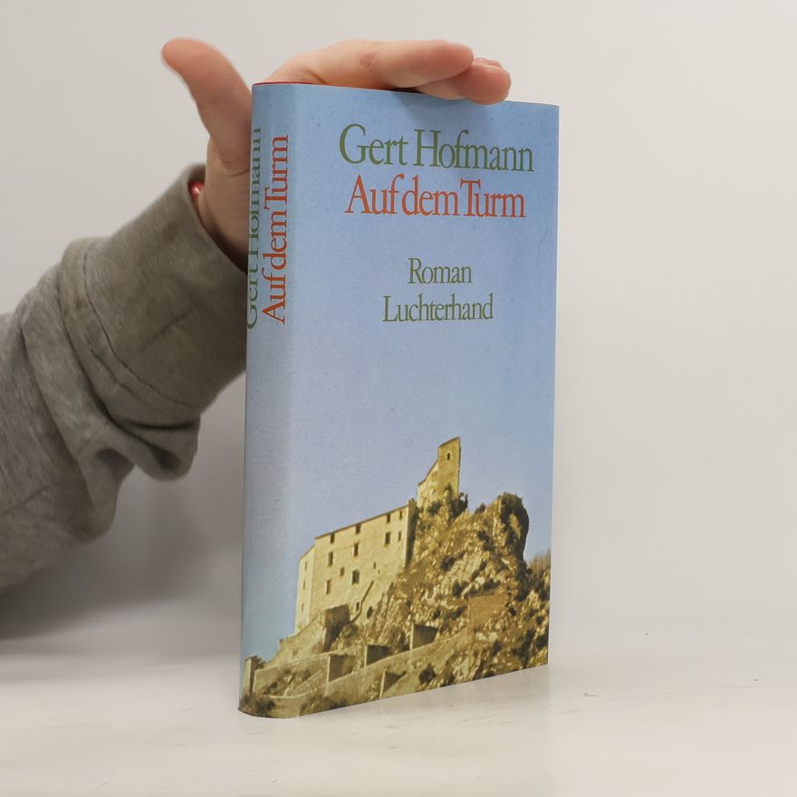 Gert Hofmann Auf dem Turm