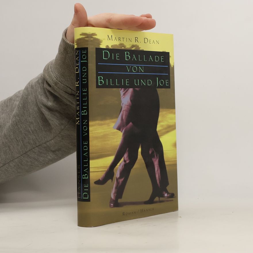 Martin R. Dean Die Ballade von Billie und Joe. Roman