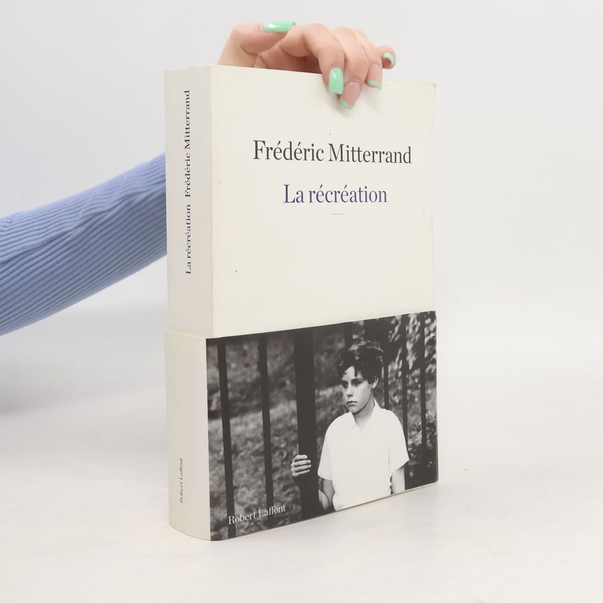 Mitterrand Frédéric La récréation
