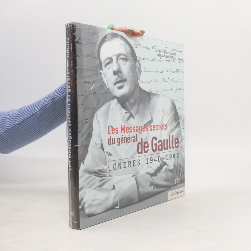 Gérard Lhéritier Les messages secrets du général de Gaulle