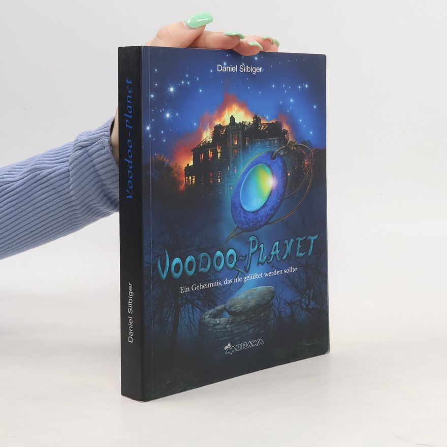 Daniel Silbiger Voodoo-Planet - Ein Geheimnis, das nie gelüftet werden sollte