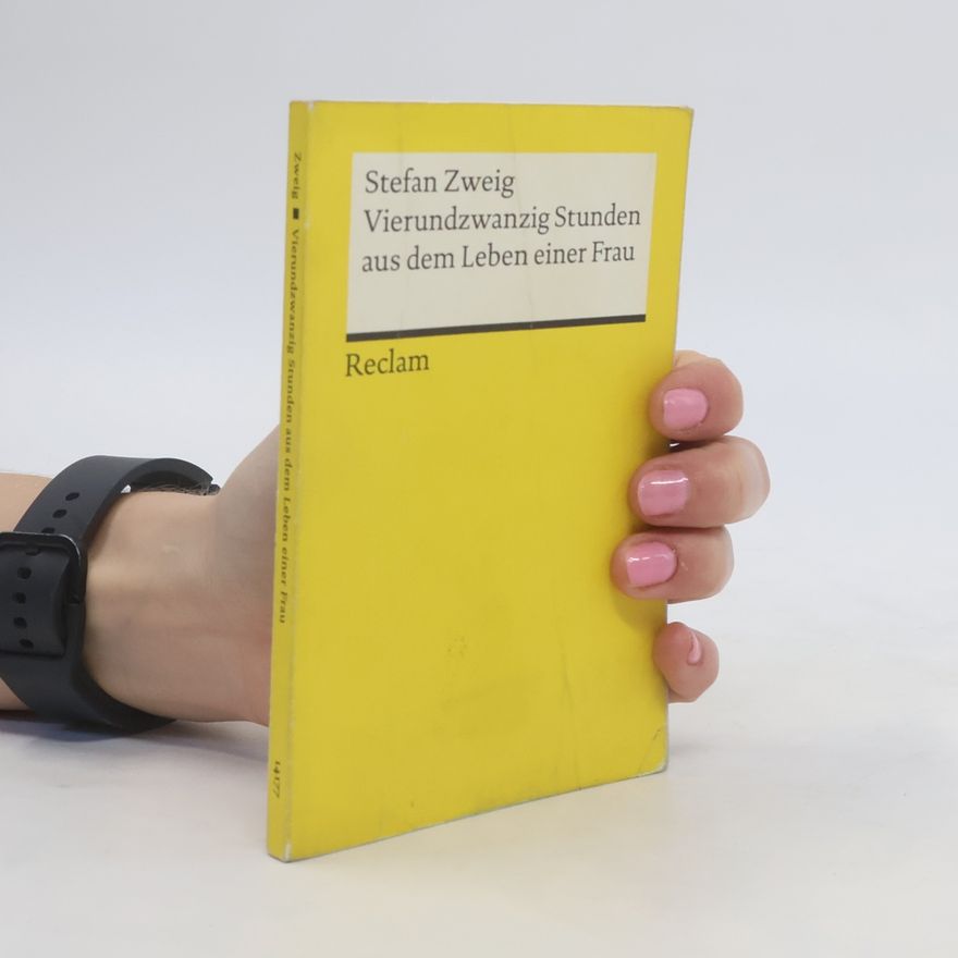 Stefan Zweig Vierundzwanzig Stunden aus dem Leben einer Frau