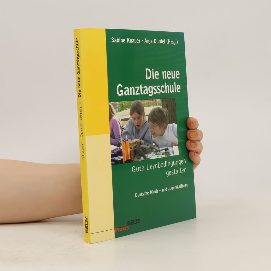 Sabine Knauer Die neue Ganztagsschule