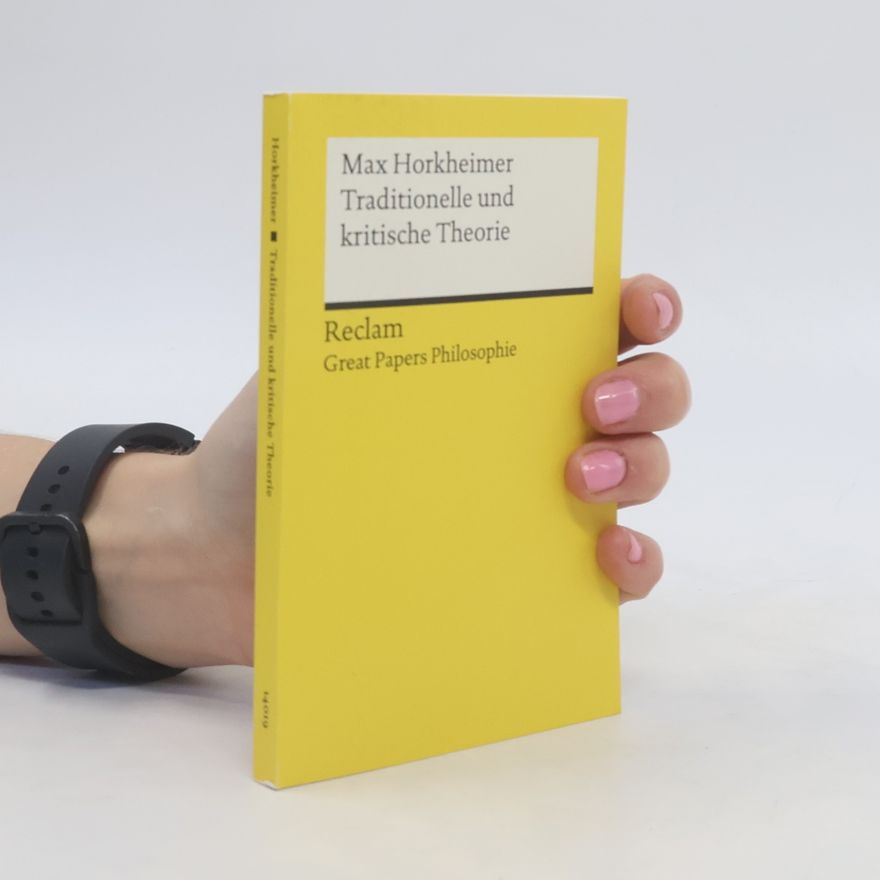 Max Horkheimer Traditionelle und kritische Theorie
