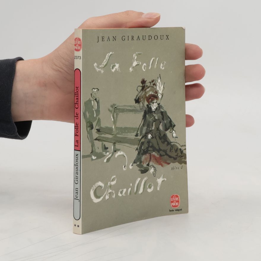 Jean Giraudoux La folle de Chaillot