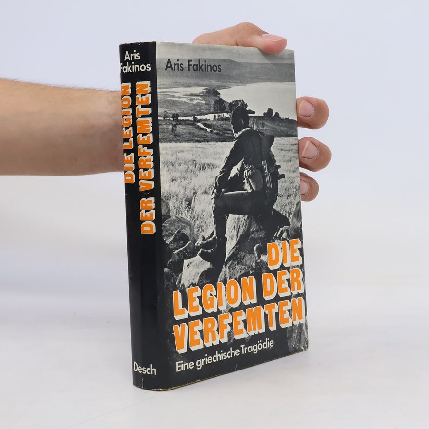 Aris Fakinos Die Legion der Verfemten