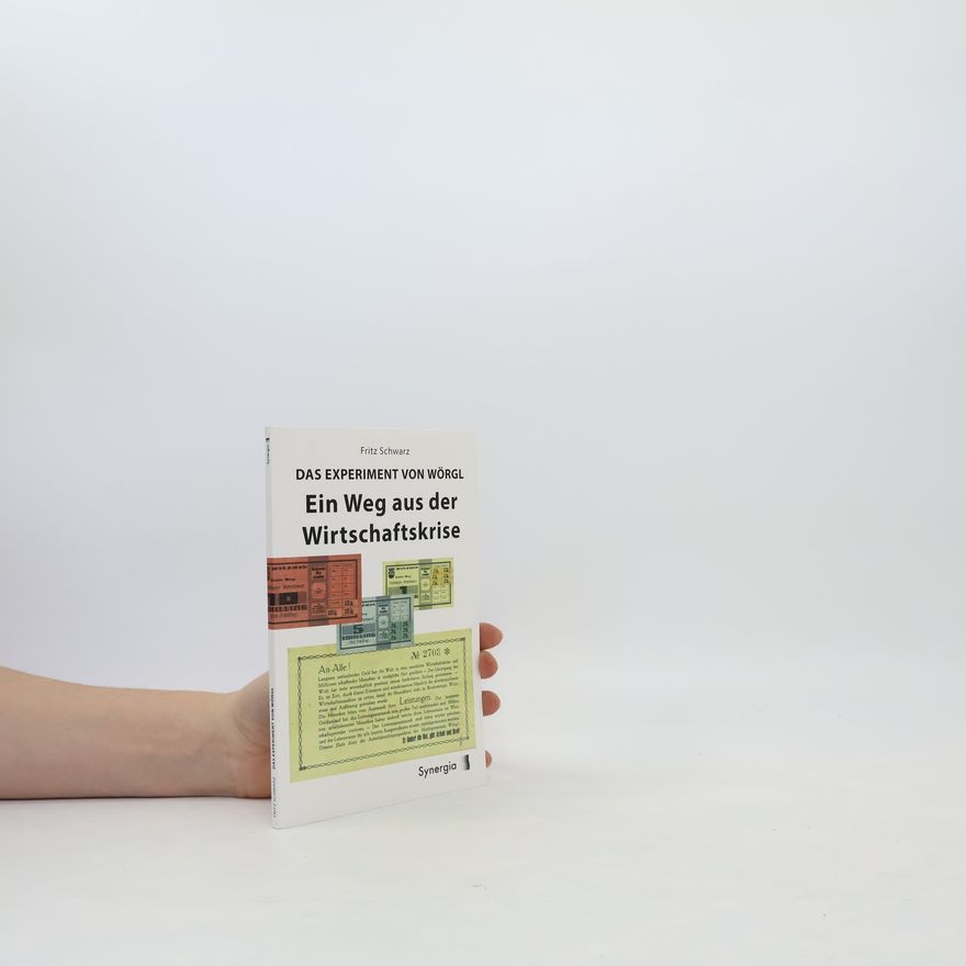 Fritz Schwarz Das Experiment von Wörgl