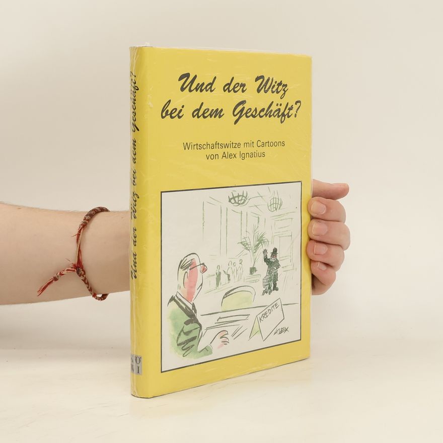 Alex Ignatius Und der Witz bei dem Geschäft?