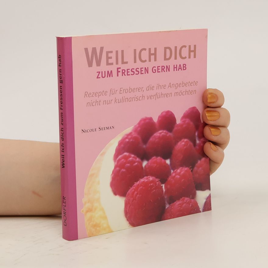 Nicole Seeman Weil ich dich zum Fressen gern hab