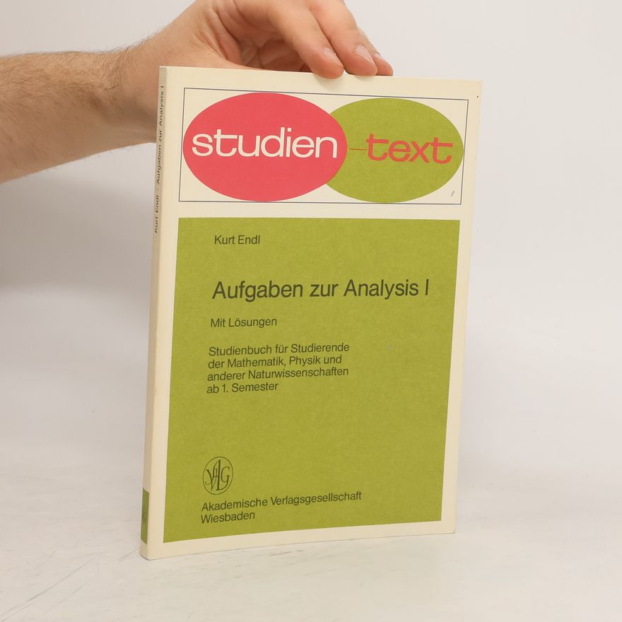 Kurt Endl Aufgaben zur Analysis I