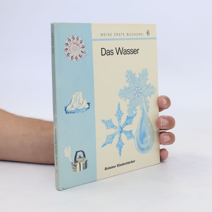 Autorenkollektiv Meine erste Bücherei 6. Das Wasser