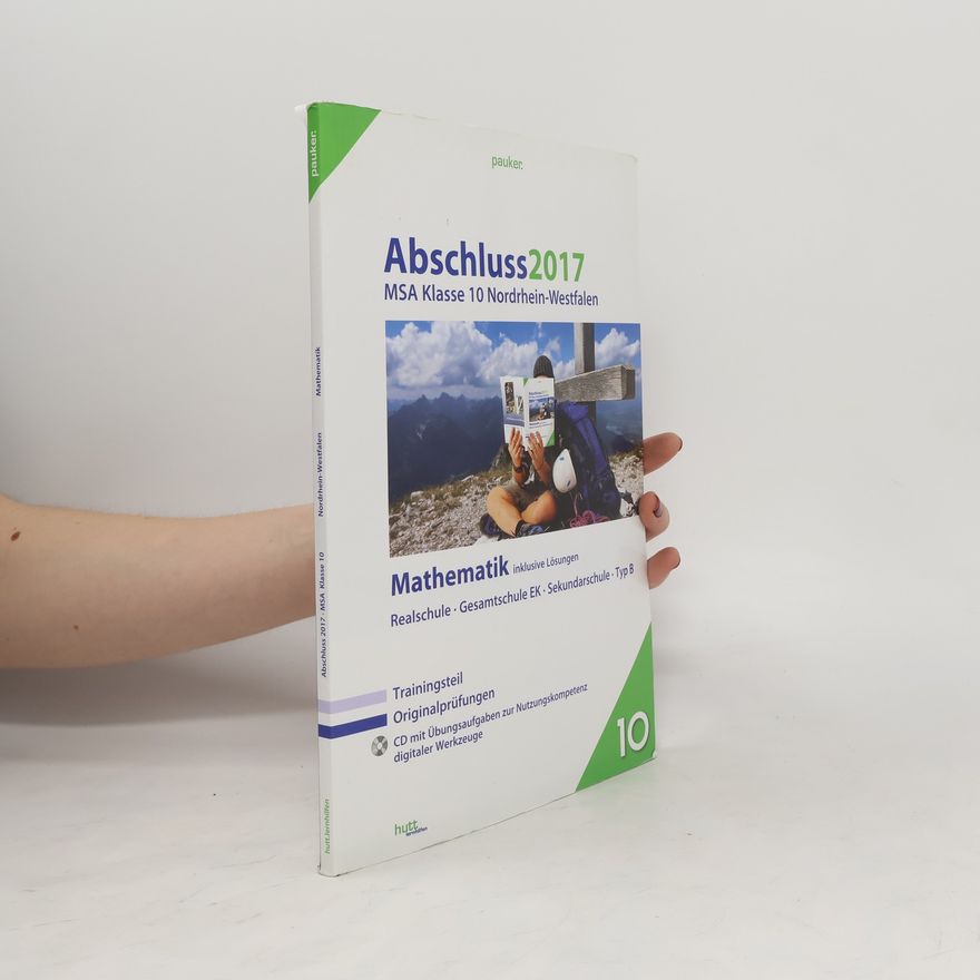 Autorenkollektiv Abschluss 2017. Mittlerer Schulabschluss Klasse 10 Nordrhein-Westfalen. Mathematik