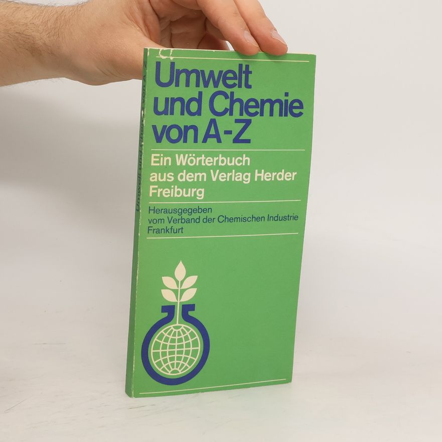 Collectif d'auteurs Umwelt und Chemie von A-Z: ein Wörterbuch aus dem Verlag Herder Freiburg
