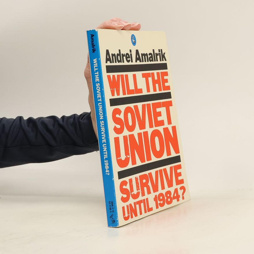 Andrej Amalʹrik Will the Soviet Union Survive Until 1984?