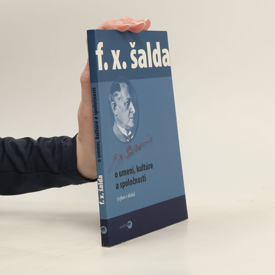 František Xaver Šalda O umení, kultúre a spoločnosti