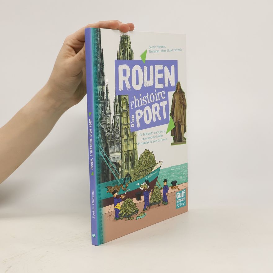 Sophie Humann Rouen, l'histoire d'un port